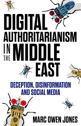 Digital Authoritarianism in the Middle East: Deception, Disinformation and Social Media - Epub + Converted Pdf